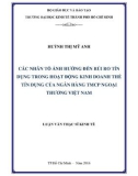 Luận văn Thạc sĩ Kinh tế: Các nhân tố ảnh hưởng đến rủi ro tín dụng trong hoạt động kinh doanh thẻ tín dụng của Ngân hàng TMCP Ngoại thương Việt Nam