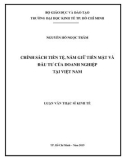 Luận văn Thạc sĩ Kinh tế: Chính sách tiền tệ, nắm giữ tiền mặt và đầu tư của doanh nghiệp tại Việt Nam