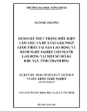 Luận văn Thạc sĩ Quản lý an toàn và sức khỏe nghề nghiệp: Đánh giá thực trạng điều kiện làm việc và đề xuất giải pháp giảm thiểu tai nạn lao động và bệnh nghề nghiệp cho người lao động tại một số mỏ đá khu vực tỉnh Thanh Hóa