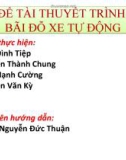 ĐỂ TÀI THUYẾT TRÌNH: BÃI ĐỖ XE TỰ ĐỘNG