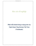 Báo cáo tốt nghiệp: Phát triển khách hàng sử dụng thẻ của  Ngân hàng Công thương Việt Nam (Vietinbank)