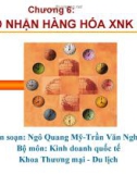 Bài giảng Chương 6:  Giao nhận hàng hóa XNK