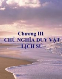 Bài giảng Nguyên lý Mác-Lênin - Chương 3: Chủ nghĩa duy vật lịch sử