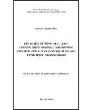 Luận án Tiến sĩ Khoa học giáo dục: Rèn luyện kỹ năng phát triển chương trình giáo dục nhà trường cho sinh viên ngành Giáo dục mầm non trình độ cử nhân sư phạm
