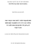 Tóm tắt luận án Tiến sĩ Quản trị kinh doanh: Thu nhận tri thức tiếp thị để đổi mới một nghiên cứu từ các công ty liên doanh quốc tế (IJVs) ở Việt Nam