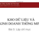 Bài giảng Kho dữ liệu và kinh doanh thông minh - Bài 5: Lập chỉ mục