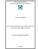 Luận văn Thạc sĩ Kinh tế: Quản lý rủi ro tín dụng đầu tư phát triển tại Ngân hàng Đầu tư và Phát triển Việt Nam