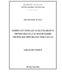 Luận án Tiến sĩ Kinh tế: Nghiên cứu năng lực cung ứng dịch vụ thương mại của các doanh nghiệp thương mại trên địa bàn tỉnh Lào Cai