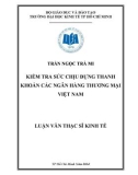 Luận văn Thạc sĩ Kinh tế: Kiểm tra sức chịu đựng thanh khoản các ngân hàng thương mại Việt Nam