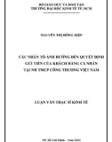 Luận văn Thạc sĩ Kinh tế: Các nhân tố ảnh hưởng đến quyết định gửi tiền của khách hàng cá nhân tại NH TMCP Công Thương Việt Nam