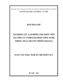 Luận văn Thạc sĩ Quản trị nhân lực: Tạo động lực lao động cho nhân viên tại Công ty Giải pháp Công nghệ Thông tin & Truyền thông Đào Gia