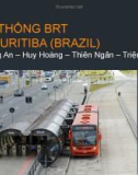 Bài thuyết trình: Hệ thống BRT ở Curitiba (Brazil)