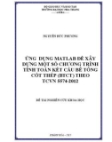 Đề tài nghiên cứu khoa học: Ứng dụng Matlab để xây dựng một số chương trình tính toán kết cấu bê tông cốt thép theo TCVN 5574-2012