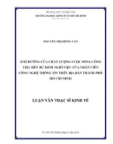 Luận văn Thạc sĩ Kinh tế: Ảnh hưởng của chất lượng cuộc sống công việc đến dự định nghỉ việc của nhân viên công nghệ thông tin trên địa bàn thành phố Hồ Chí Minh