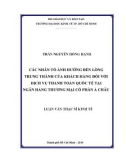 Luận văn Thạc sĩ Kinh tế: Các nhân tố ảnh hưởng đến lòng trung thành của khách hàng đối với dịch vụ thanh toán quốc tế tại Ngân hàng thương mại cổ phần Á Châu