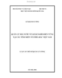 Luận án Tiến sĩ Quản lý công: Quản lý nhà nước về giảm nghèo bền vững tại các tỉnh miền núi phía Bắc Việt Nam