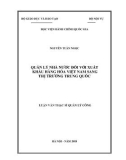 Luận văn Thạc sĩ Quản lý công: Quản lý nhà nước đối với xuất khẩu hàng hóa Việt Nam sang thị trường Trung Quốc