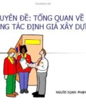 Chuyên đề: Tổng quan về công tác định giá xây dựng - Phạm Sanh