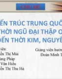 Bài thuyết trình: Kiến trúc Trung Quốc từ thời Ngũ đại thập quốc đến thời Kim, Nguyên