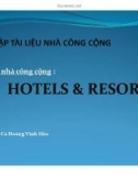 Thuyết trình Tập tài liệu nhà công cộng: Hotels & Resorts