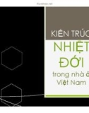 Thuyết trình Kiến trúc nhiệt đới trong nhà ở Việt Nam