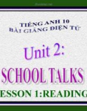 Bài giảng Tiếng Anh 10 Unit 2: School talks