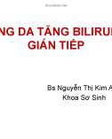 Bài giảng Vàng da tăng bilirubin gián tiếp - Bs. Nguyễn Thị Kim Anh