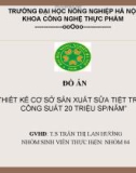 Thiết kế xây dựng nhà máy sữa 20 triệu sản phẩm/ năm