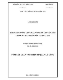 Tóm tắt Luận văn Thạc sĩ Quản lý công: Bồi dưỡng công chức các cơ quan chuyên môn thuộc Ủy ban nhân dân tỉnh Gia Lai