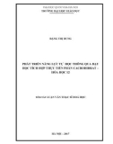 Luận văn Thạc sĩ Sư phạm hoá học: Phát triển năng lực tự học thông qua dạy học tích hợp thực tiễn phần Cacbohiđrat – Hóa học 12