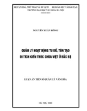 Luận án Tiến sĩ Quản lý văn hóa: Quản lý hoạt động tu bổ, tôn tạo di tích kiến trúc Chùa Việt ở Bắc Bộ