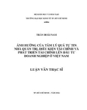 Luận văn Thạc sĩ Kinh tế: Ảnh hưởng của tâm lý quá tự tin nhà quản trị, điều kiện tài chính và phát triển tài chính lên đầu tư doanh nghiệp ở Việt Nam