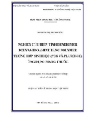 Luận án Tiến sĩ Khoa học vật liệu: Nghiên cứu biến tính dendrimer polyamidoamine bằng polymer tương hợp sinh học (PEG và Pluronic) ứng dụng mang thuốc