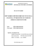 Đồ án tốt nghiệp: Thử nghiệm chế phẩm diệt sâu tơ Plutella xylostella từ dịch nuôi cấy vi khuẩn Serratia marcescens SH4