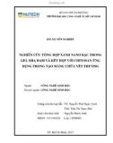 Đồ án tốt nghiệp: Nghiên cứu tổng hợp xanh nano bạc trong gel nha đam và kết hợp với chitosan ứng dụng trong tạo màng chữa vết thương
