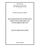 Luận án Tiến sĩ Luật học: Thực hành quyền công tố đối với tội tham ô tài sản theo pháp luật tố tụng hình sự Việt Nam