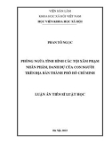 Luận án Tiến sĩ Luật học: Phòng ngừa tình hình các tội xâm phạm nhân phẩm, danh dự của con người trên địa bàn thành phố Hồ Chí Minh