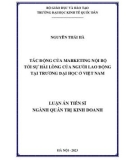 Luận án Tiến sĩ Quản trị kinh doanh: Tác động của marketing nội bộ tới sự hài lòng của người lao động tại trường đại học ở Việt Nam