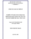 Tóm tắt Luận án Tiến sĩ Quản trị kinh doanh: Nghiên cứu khả năng tham gia mạng sản xuất toàn cầu của các doanh nghiệp dệt may Việt Nam