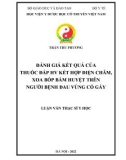 Luận văn Thạc sĩ Y học: Đánh giá kết quả của Thuốc đắp HV kết hợp điện châm, xoa bóp bấm huyệt trên người bệnh đau vùng cổ gáy