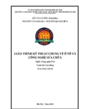 Giáo Trình Kỹ thuật chung về ô tô và công nghệ sửa chữa (Nghề: Công nghệ ô tô - Cao đẳng): Phần 1 - Trường CĐ nghề Việt Nam - Hàn Quốc thành phố Hà Nội