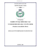 Khóa luận tốt nghiệp: Nghiên cứu đặc điểm thực vật và thành phần hóa học cây Dứa thơm (Pandanus amaryllifolius Roxb.)