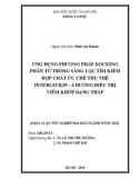 Khóa luận tốt nghiệp ngành Dược học: Ứng dụng phương pháp docking phân từ trong sàng lọc tìm kiếm hợp chất ức chế thụ thể Interleukin-6 hướng điều trị viêm khớp dạng thấp