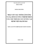 Khóa luận tốt nghiệp ngành Y đa khoa: Nhận xét đặc điểm lâm sàng và xạ hình xương ở bệnh nhân ung thư phổi di căn xương tại Bệnh viện Bạch Mai