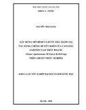 Khóa luận tốt nghiệp ngành Dược học: Xây dựng mô hình và bước đầu đánh giá tác dụng chống huyết khối của cao giàu saponin tam thất hoang trên chuột thực nghiệm