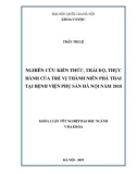 Khóa luận tốt nghiệp ngành Y đa khoa: Nghiên cứu kiến thức, thái độ, thực hành về sức khỏe sinh sản của trẻ vị thành niên phá thai tại Bệnh viện Phụ sản Hà Nội