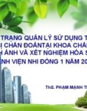 Báo cáo Luận văn tốt nghiệp: Thực trạng quản lý sử dụng trang thiết bị tại Khoa chẩn đoán hình ảnh và Xét nghiệm hóa sinh bệnh viện Nhi Đồng 1 năm 2017