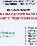 Bài thuyết trình Công nghệ sản xuất dược phẩm: Phân loại, đặc điểm và cơ chế các thiết bị trộn trong sản xuất