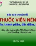 Bài thuyết trình Bào chế và sinh dược học: Thuốc viên nén, định nghĩa, thành phần, đặc điểm, phân loại