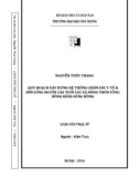 Luận văn Thạc sĩ Kiến trúc: Quy hoạch xây dựng hệ thống chăm sóc y tế & đời sống người cao tuổi các xã nông thôn vùng đồng bằng Sông Hồng